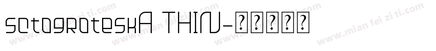 sctogroteskA THIN字体转换